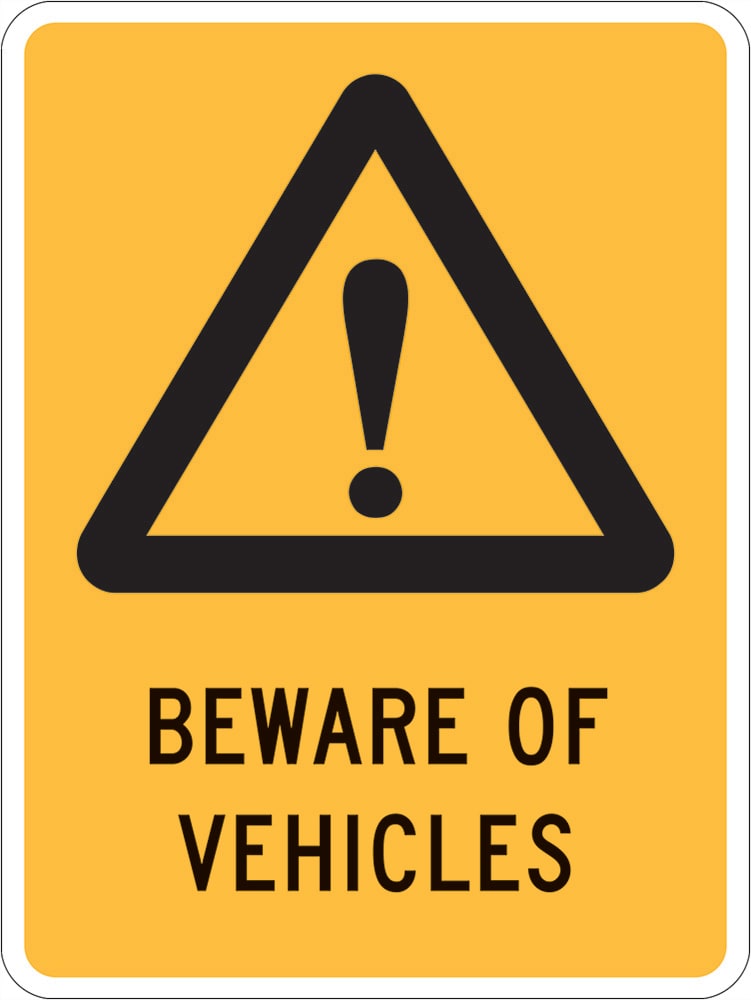 Warning Sign | Beware Of Vehicles W300mm x H450mm (Single Sided) - Standard