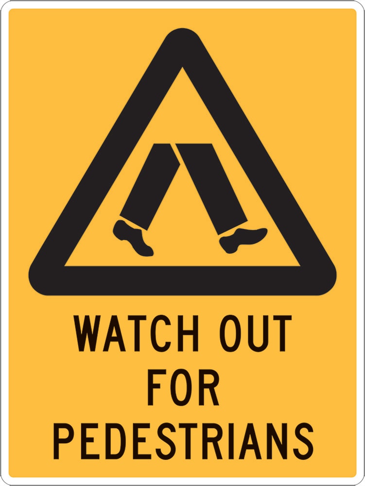 Warning Sign | Watch Out for Pedestrians W450mm x H600mm (Single Sided)