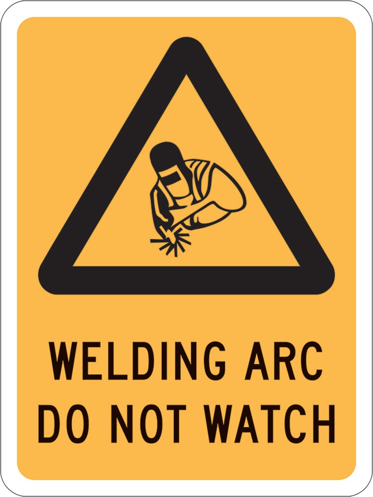Warning Sign | Welding Arc Do Not Watch W180mm x H250mm (Single Sided)