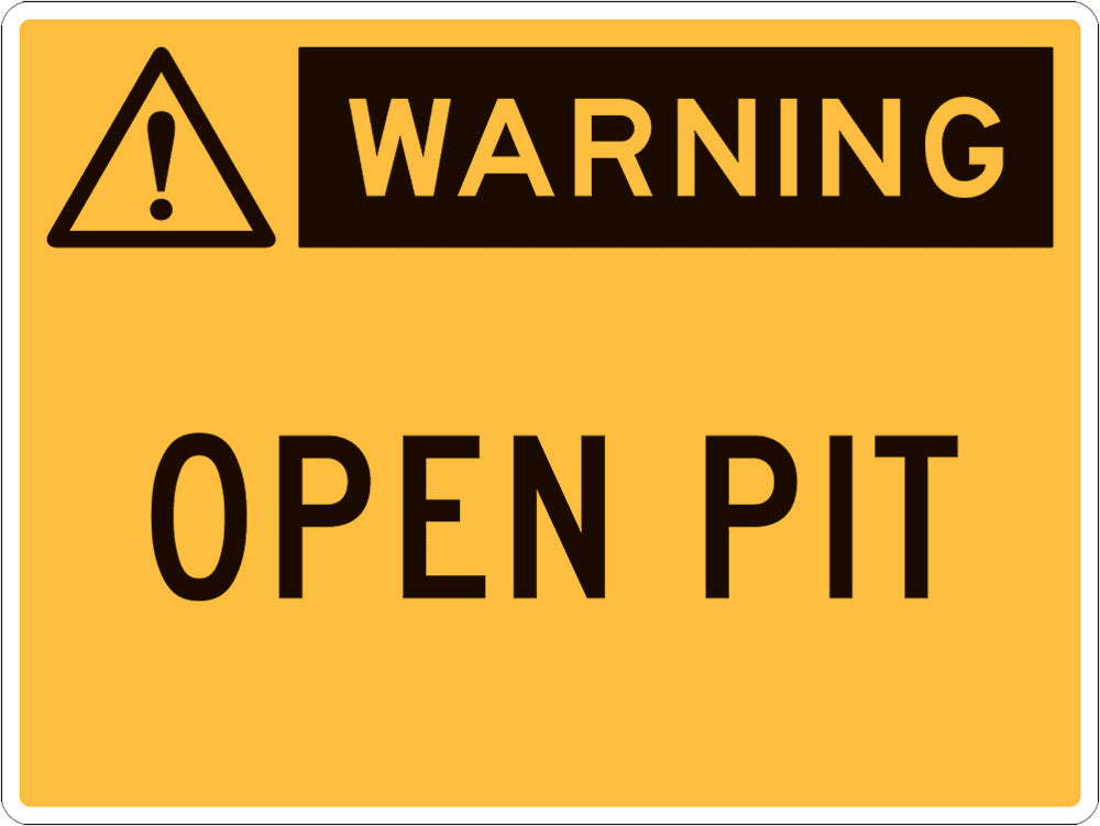 Warning Sign | Open Pit W600mm x H450mm (Single Sided) - Standard