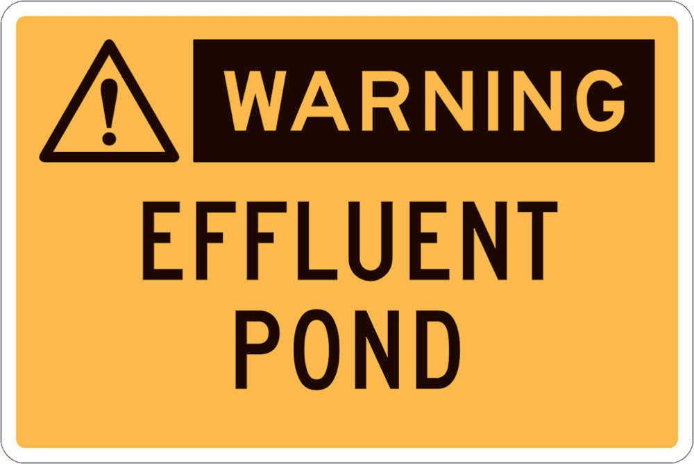 Warning Sign | Effluent Pond W300mm x H450mm (Single Sided) - Standard