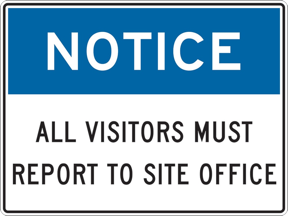 Notice Sign |Visitors Must Report To Site Office W600mm x H450mm -