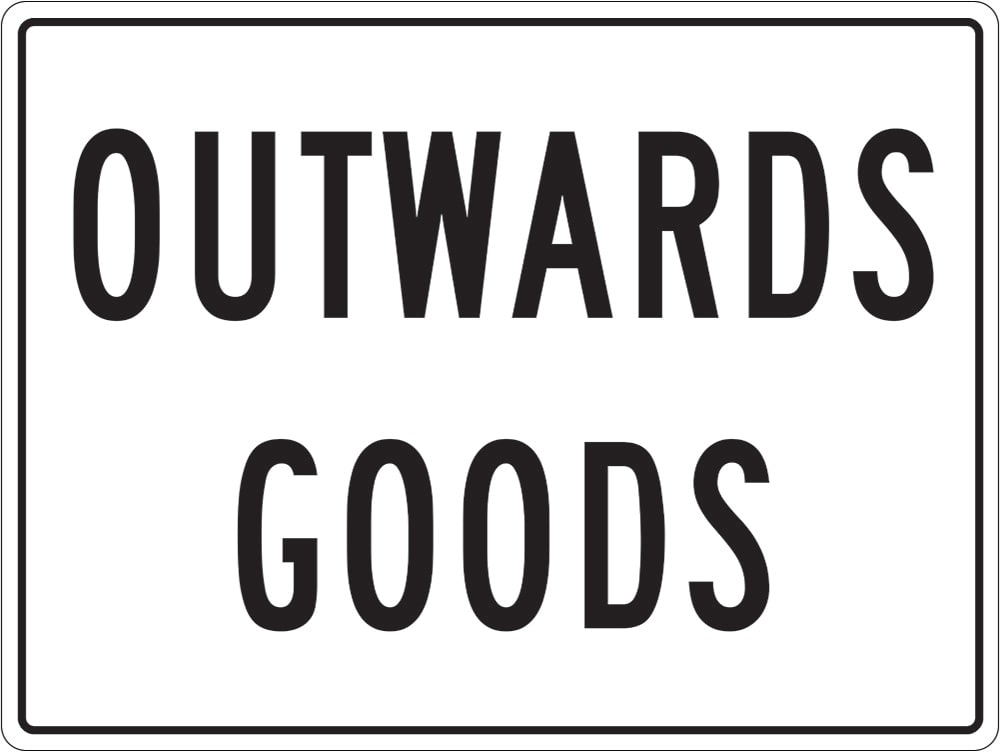 General Info Sign | Outward Goods W600mmx H450mm (Single Sided) - Standard