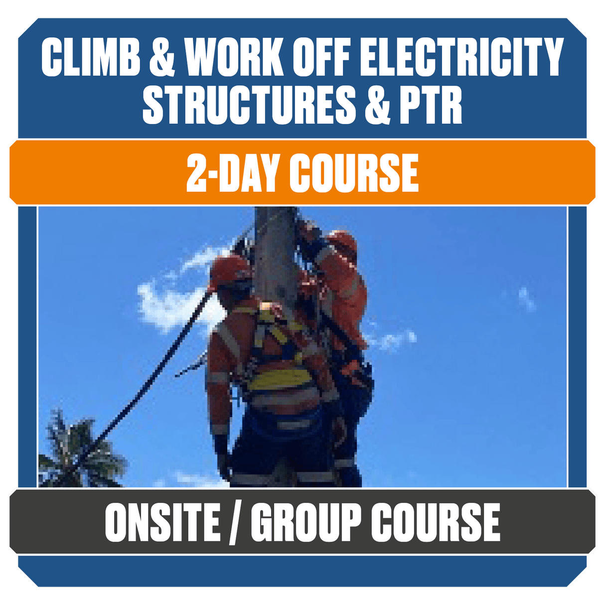 Climb & Work off Electricity Structures & PTR (Group Course)