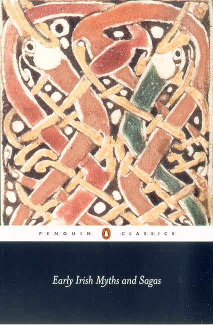 Early Irish Myths And Sagas