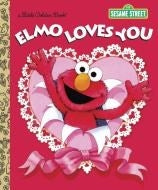 Little Golden Book - Elmo Loves You (Sesame Street)
