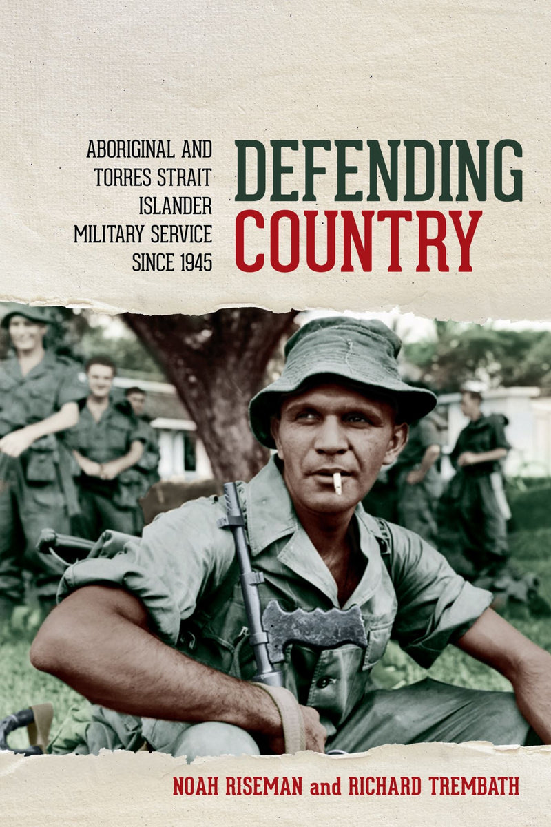 Defending Country: Aboriginal and Torres Strait Islander Military Service since