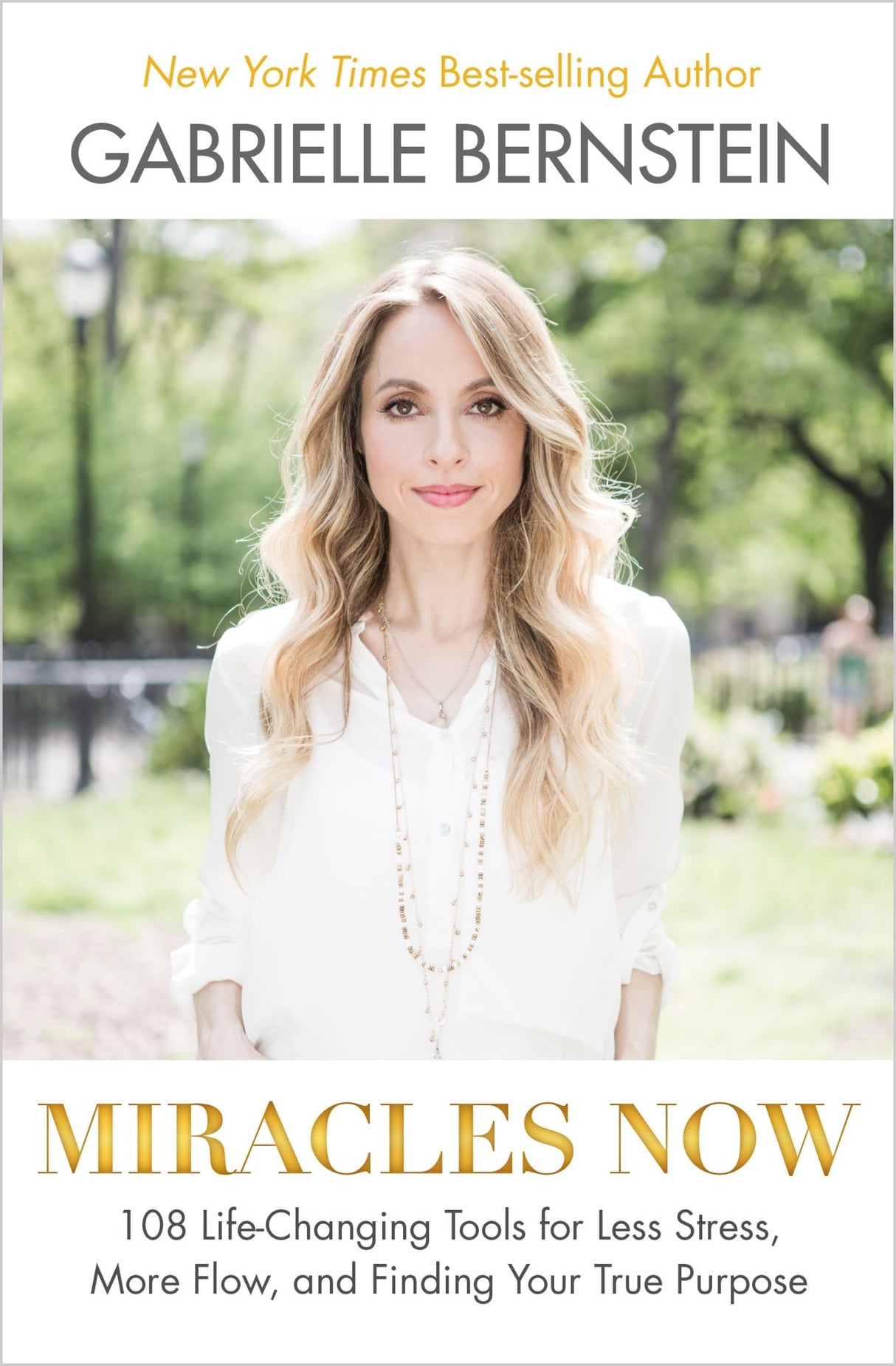 Miracles Now: 108 Life-Changing Tools for Less Stress, More Flow, and Finding Yo