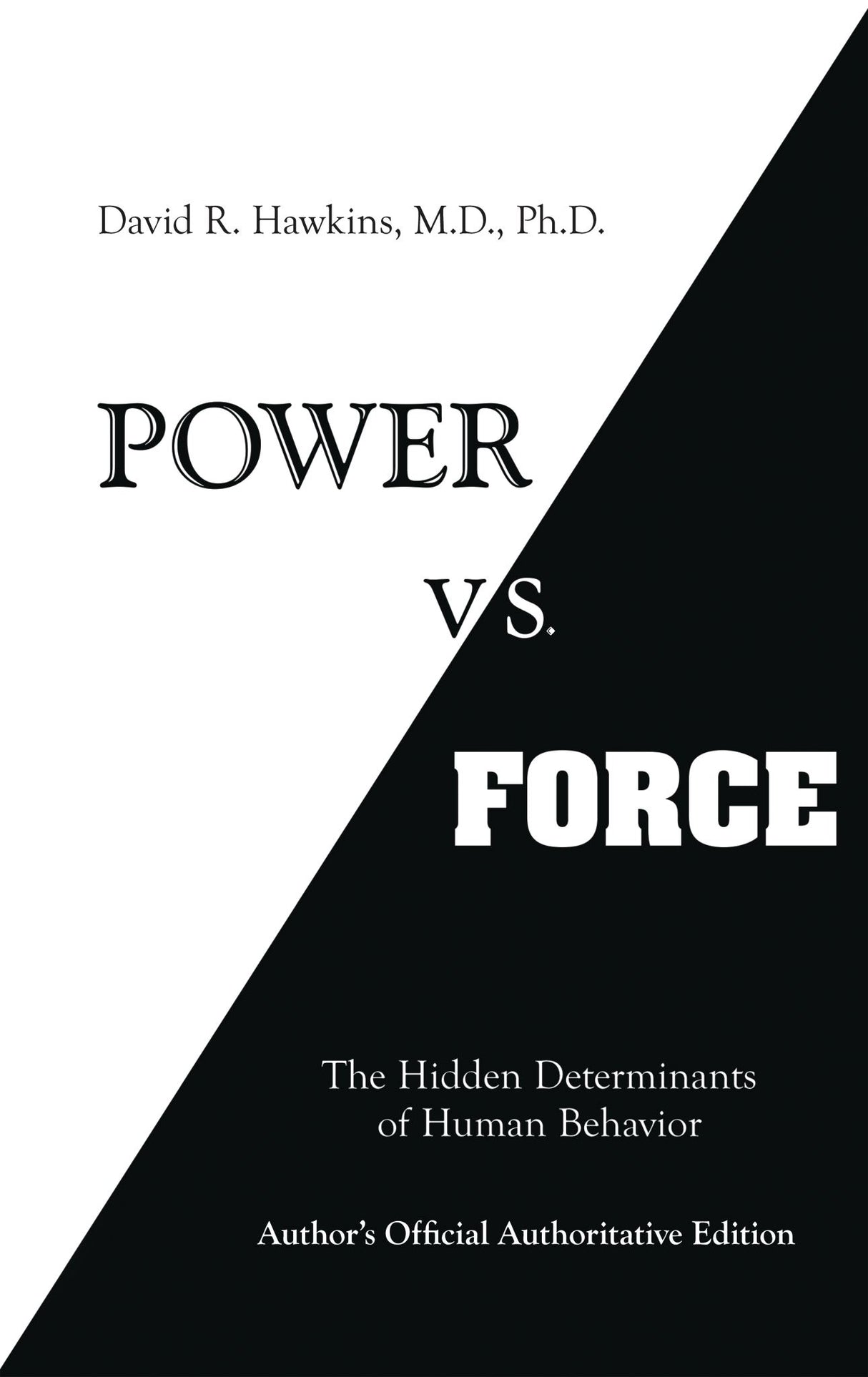 Power Vs Force: The Hidden Determinates of Human Behavior