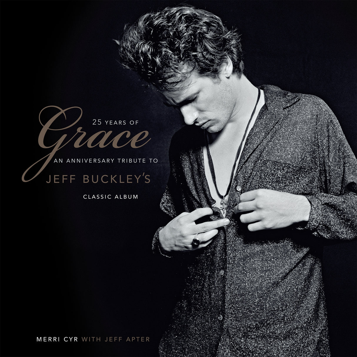 25 Years of Grace: An Anniversary Tribute to Jeff Buckley's Classic Album