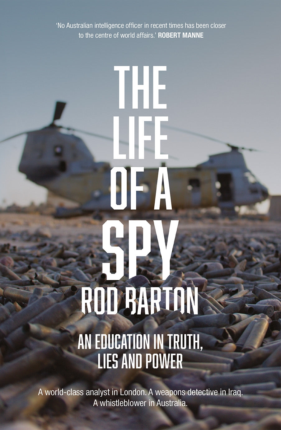 The Life of a Spy; An Education in Truth, Lies and Power