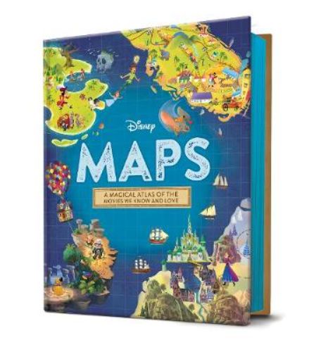 Disney Maps: A Magical Atlas of the Moives We Know and Love