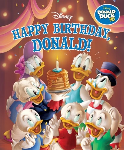 Happy Birthday, Donald!: Deluxe Storybook (Disney: Donald Duck 90th Anniversary)