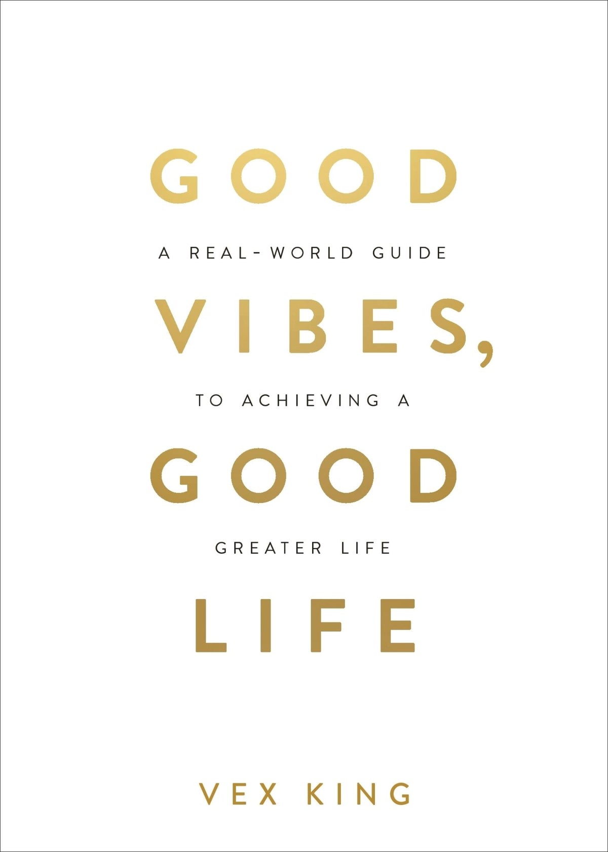 Good Vibes, Good Life
