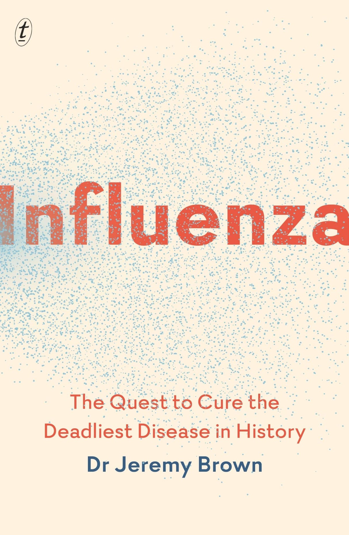 Influenza: The Quest to Cure the Deadliest Disease in History