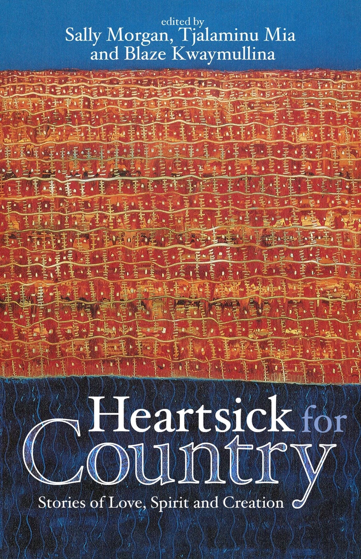 Heartsick for Country: Stories of Love, spirit and creation