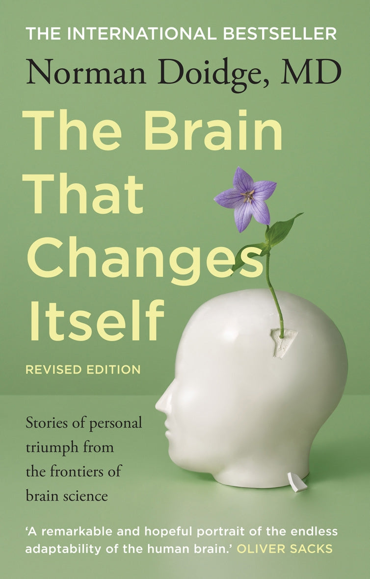 The Brain that Changes Itself: stories of personal triumph from the frontiers of