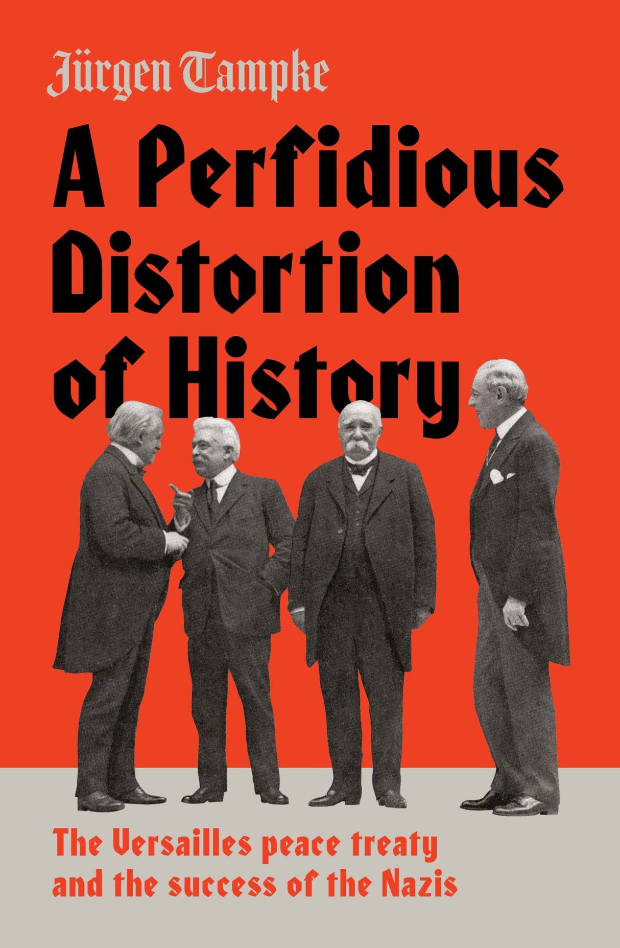 A Perfidious Distortion of History: the Versailles Peace Treaty and the success