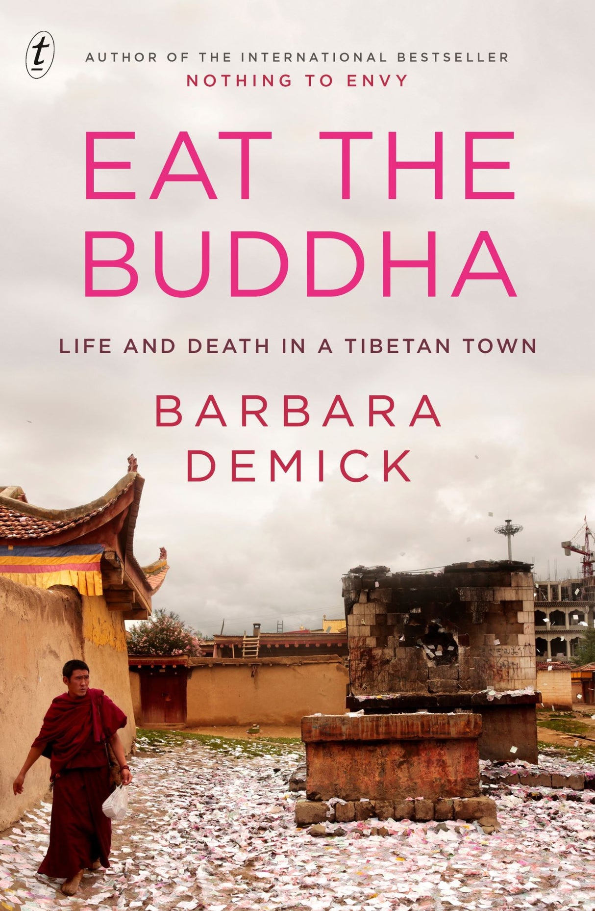 Eat the Buddha: Life and Death in a Tibetan Town