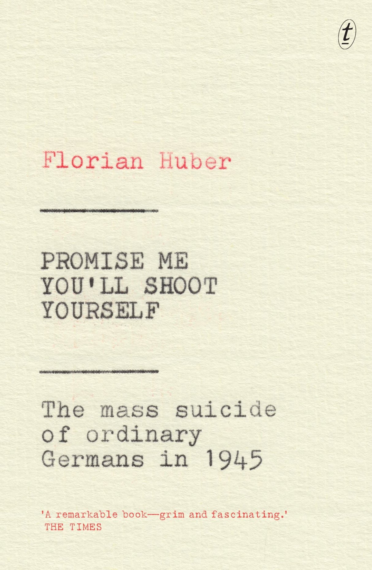 Promise Me You'll Shoot Yourself: The Mass Suicide of Ordinary Germans in 1945