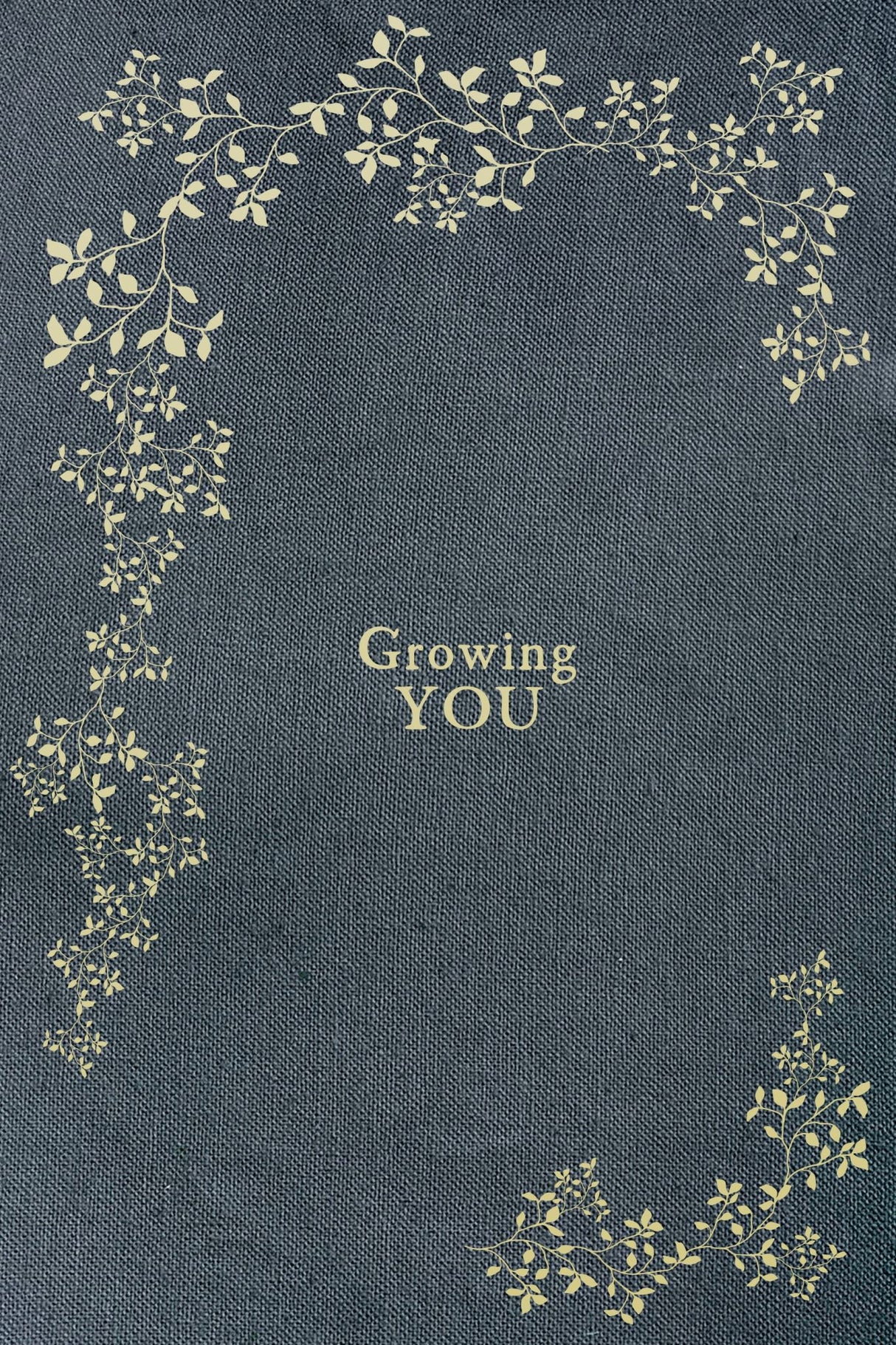 Growing You
