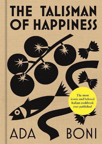 Talisman of Happiness Classic Italian Cookbook