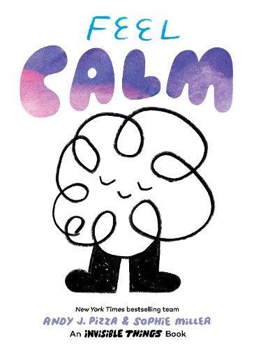 Feel Calm An Invisible Things Book