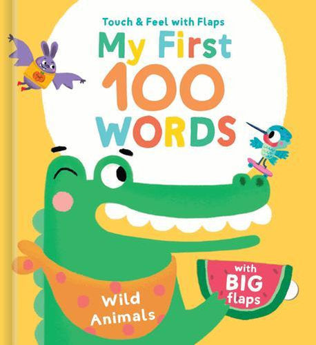 My First 100 Words To Touch & Feel: Wild Animals