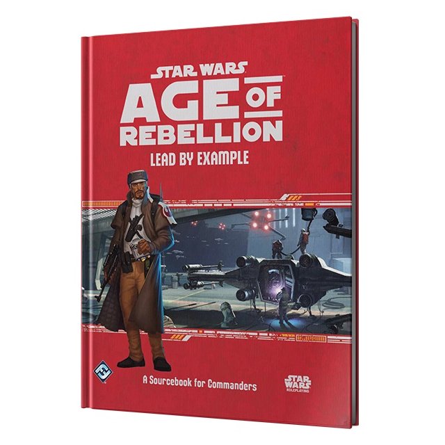 Star Wars RPG: Age of Rebellion - Lead by Example