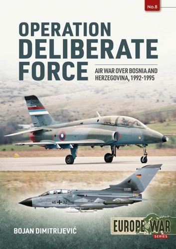 Operation Deliberate Force: NATO's Intervention in Bosnia, 1995