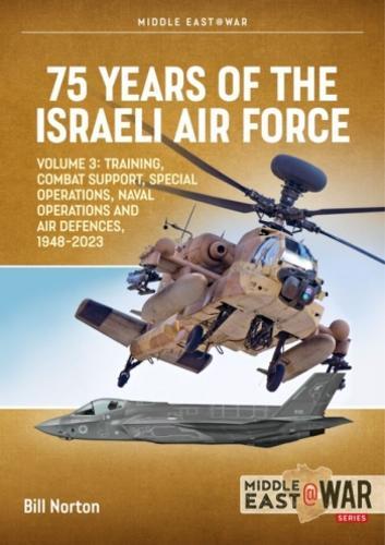 75 Years of the Israeli Air Force Volume 3: Training, Combat Support, Special