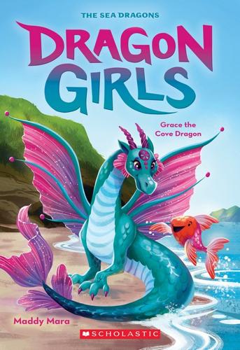 Grace the Cove Dragon - Dragon Girls Book 10