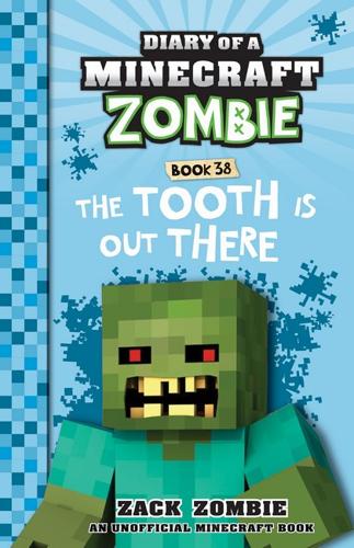 Tooth is Out There - Diary of a Minecraft Zombie Book 38