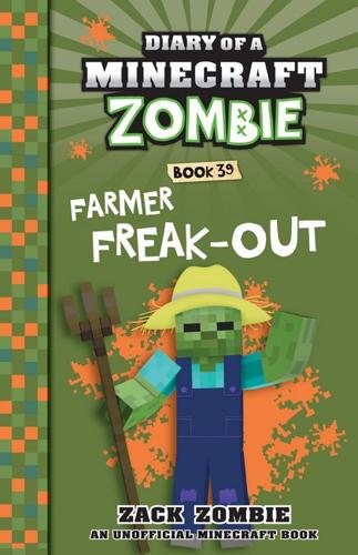 Farmer Freak-Out - Diary of a Minecraft Zombie Book 39