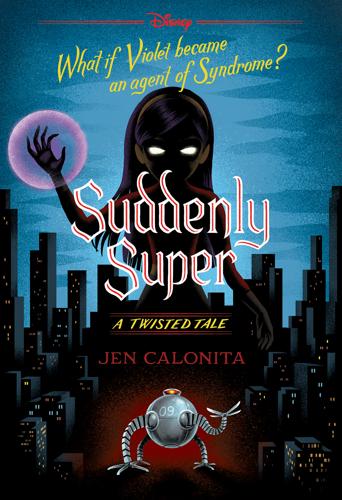 Suddenly Super - Disney: A Twisted Tale Book 16