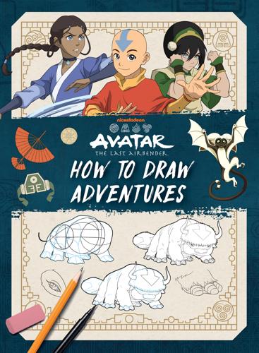 Avatar the Last Airbender: How To Draw Adventures - Nickelodeon