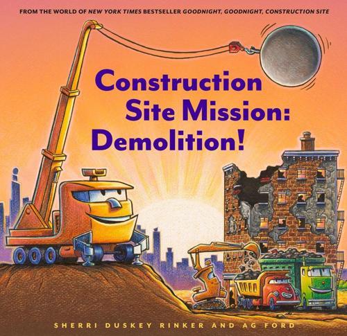 Construction Site Mission: Demolition! Children's Picture Book