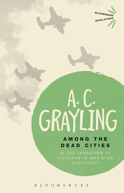 Among the Dead Cities: Is the Targeting of Civilians in War Ever Justified?