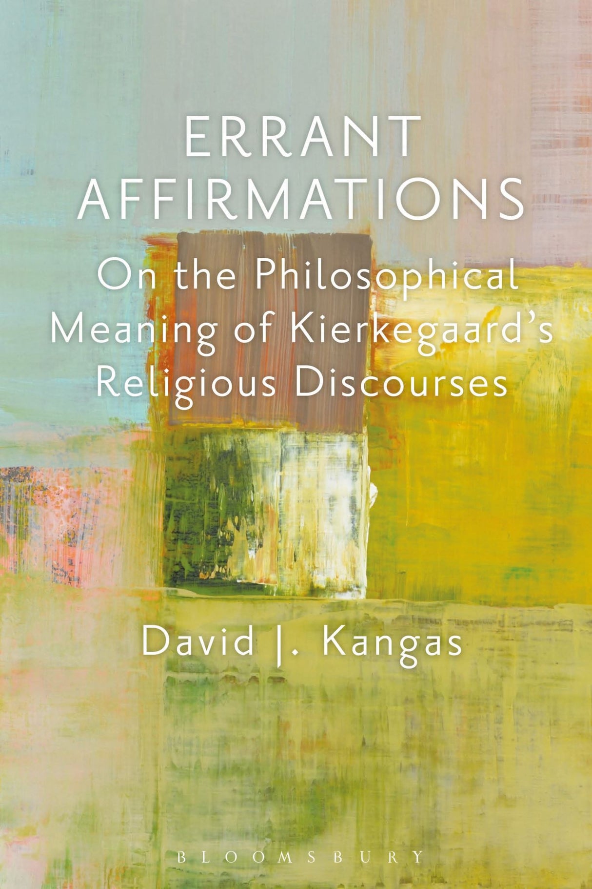 Errant Affirmations: On the Philosophical Meaning of Kierkegaard's Religious Dis