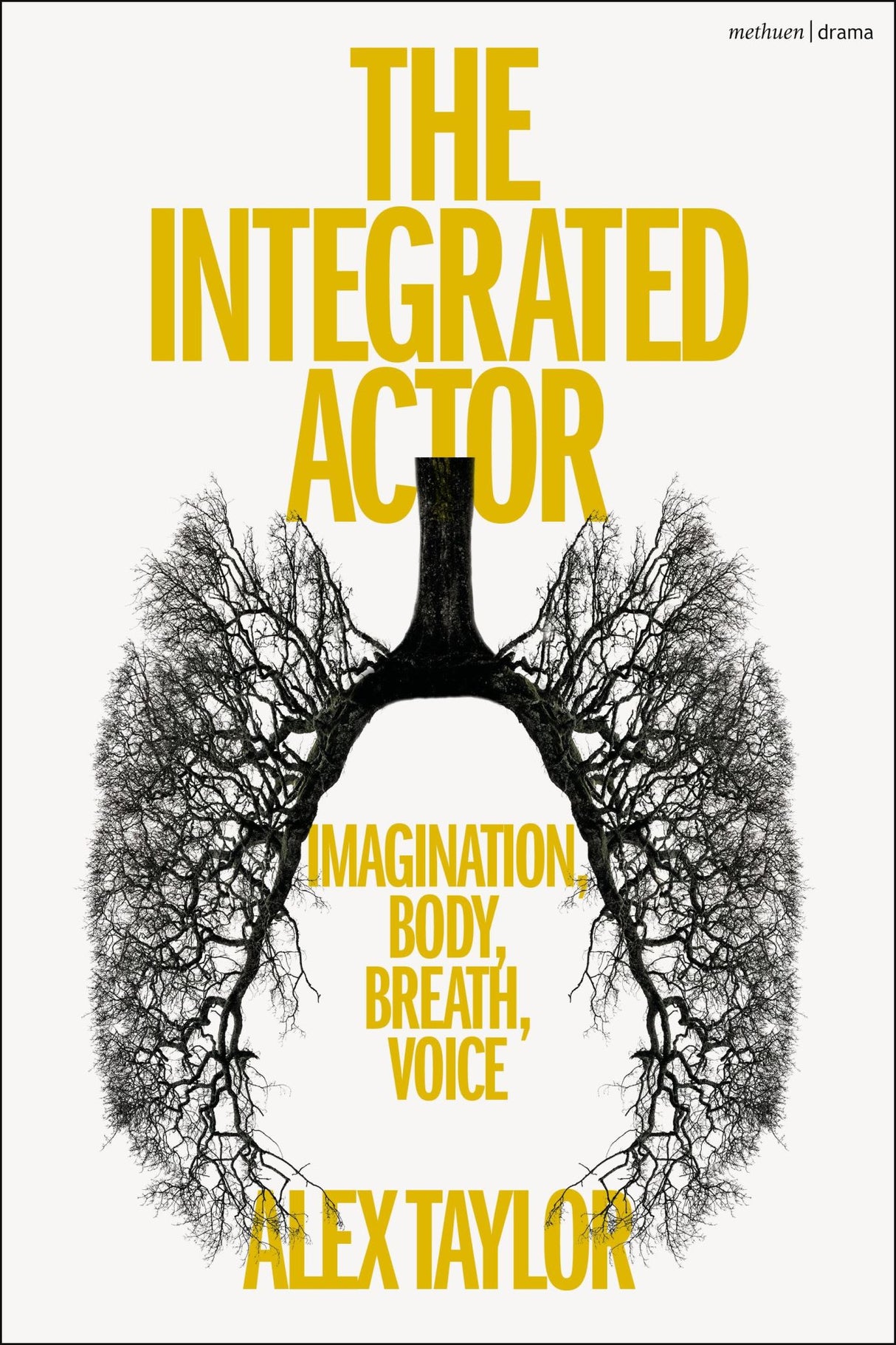 The Integrated Actor: Imagination, Body, Breath, Voice