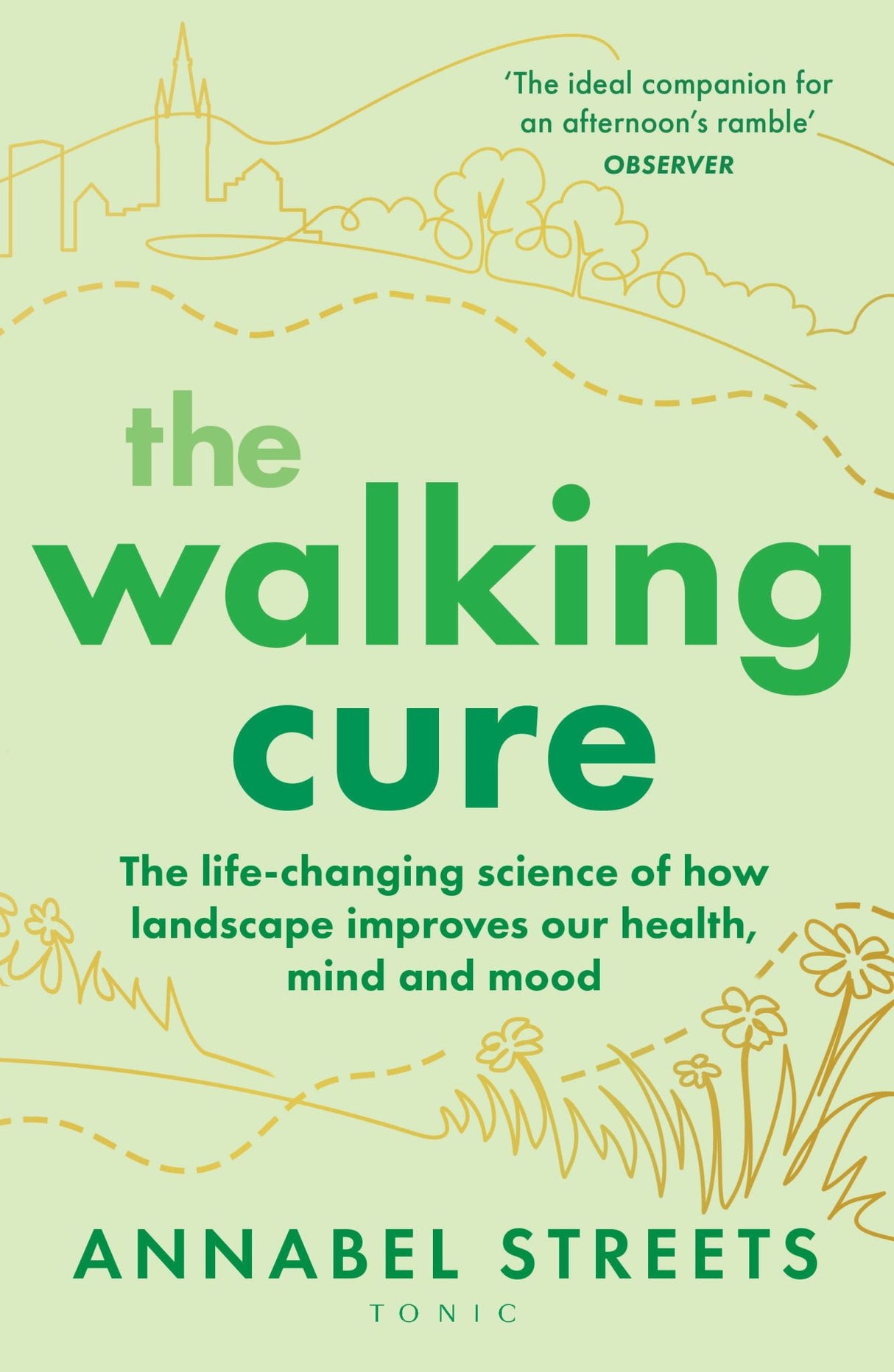 The Walking Cure: THE NUMBER #1 SUNDAY TIMES BESTSELLER. A healthier, happier li