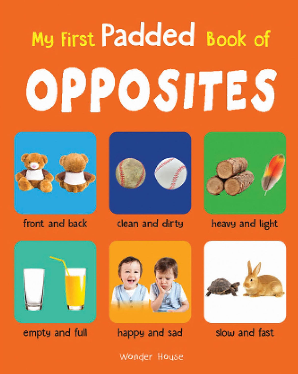 My First Padded Book of Opposites