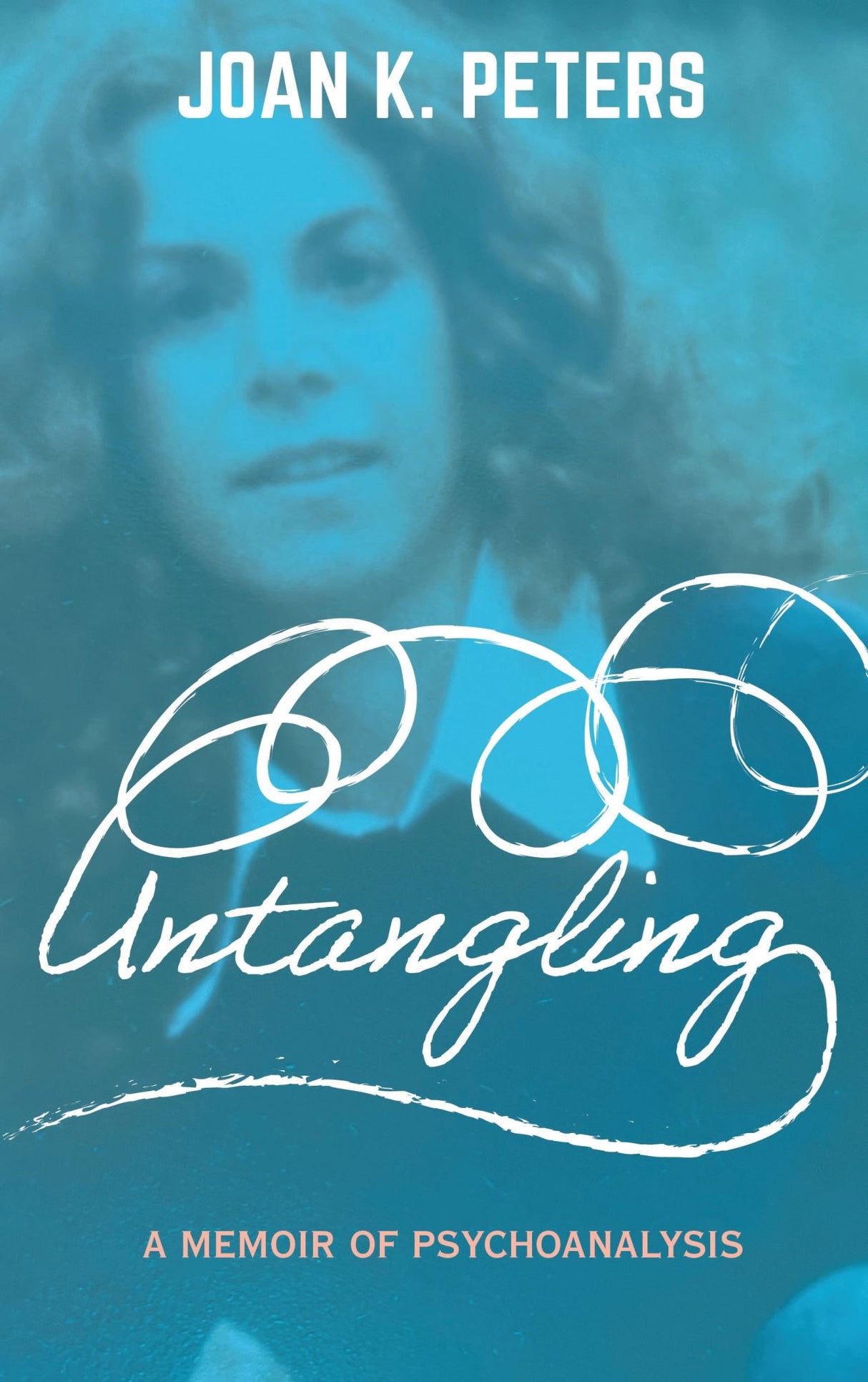 Untangling: A Memoir of Psychoanalysis