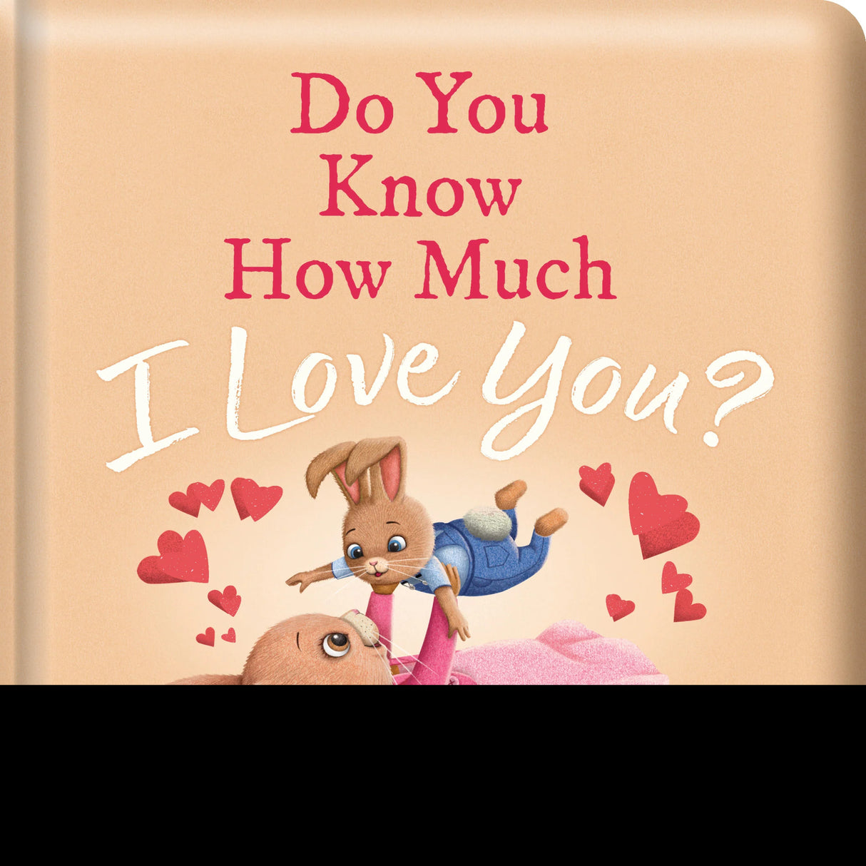 Story Time - Padded Board Book - Do You Know How Much I Love You?