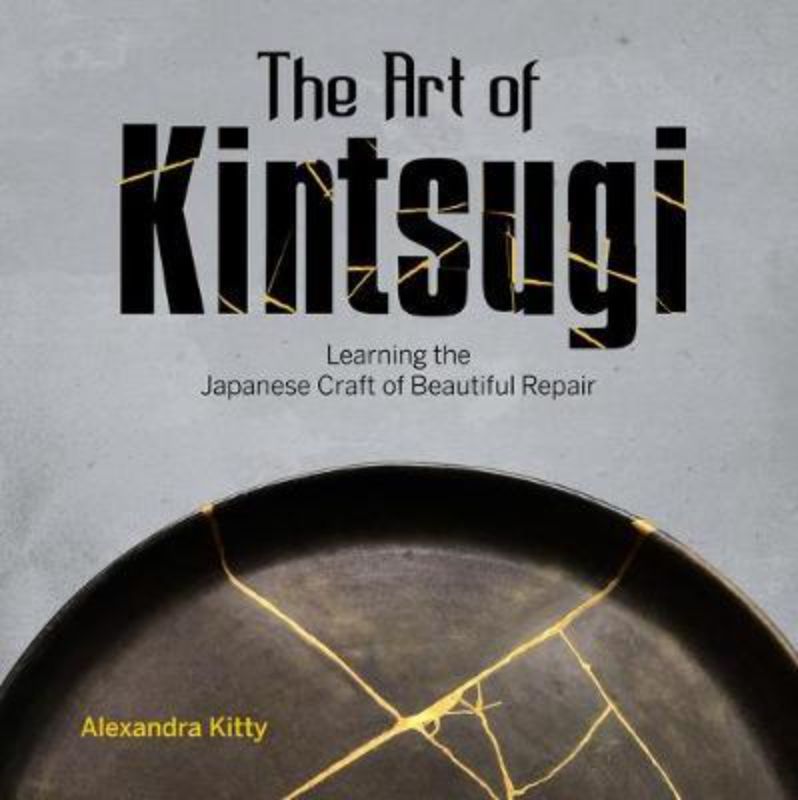 Hardback guide "The Art of Kintsugi" teaches the beauty of repairing broken ceramics with ancient Japanese techniques.