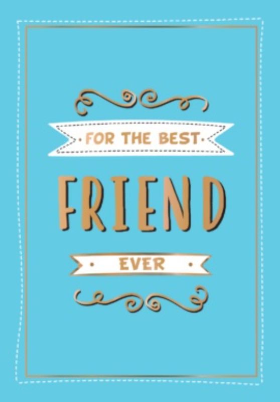 Hardback book "For the Best Friend Ever" featuring 160 heartfelt quotes, perfect for celebrating cherished friendships.