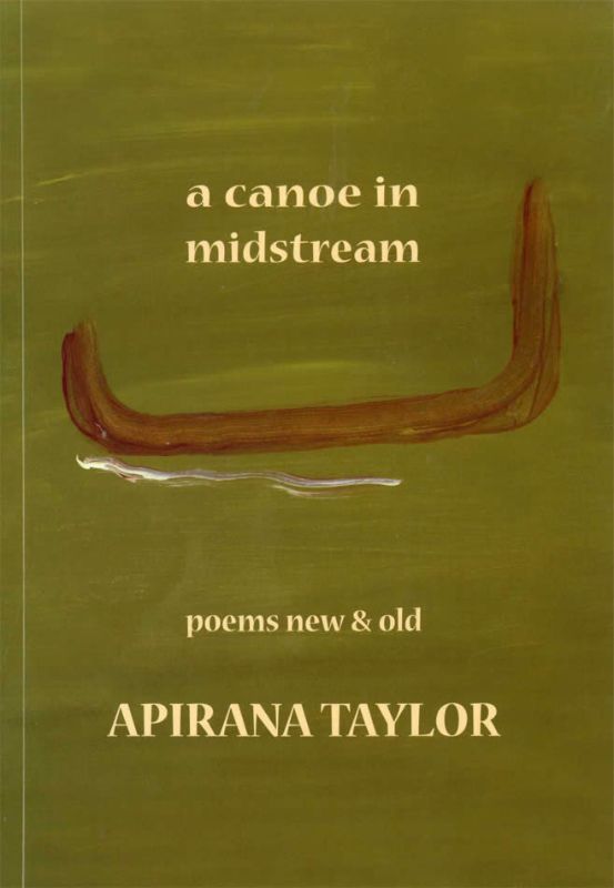 Cover of "A Canoe in Midstream," a poetry collection by Apirana Taylor, featuring themes of nature and culture across 172 pages.