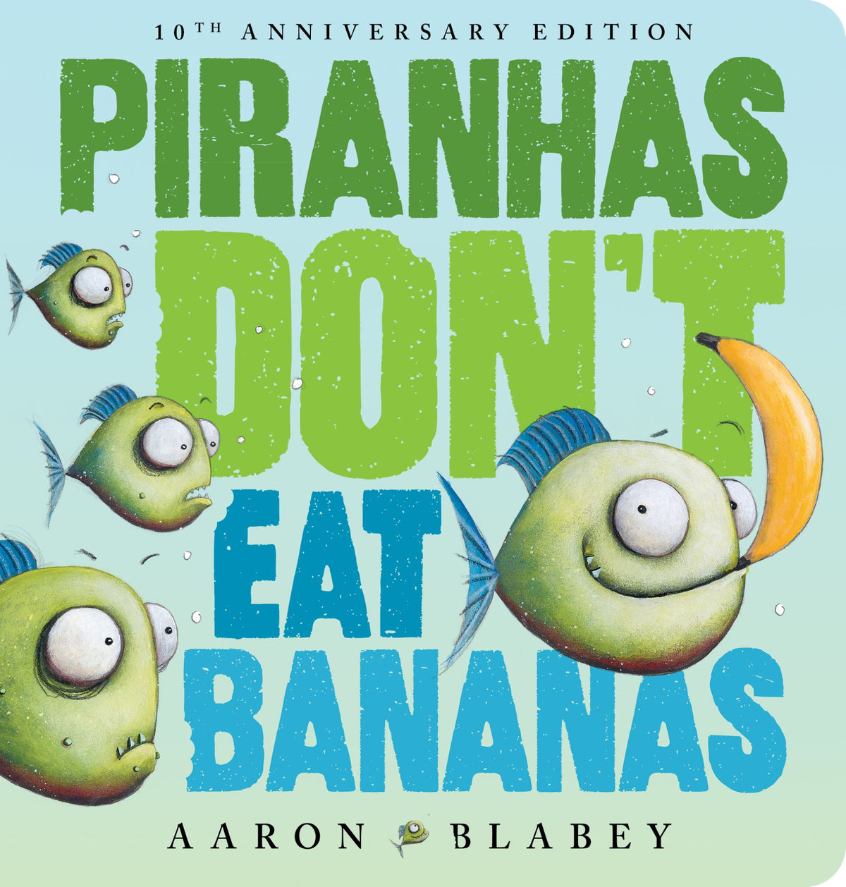 Piranhas Don't Eat Bananas (10th Anniversary Edition) ISBN 9781761721250