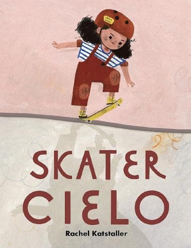 Skater Cielo by Rachel Katstaller – Hardback Book