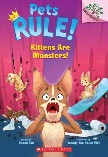 Kittens Are Monsters! (Pets Rule #3) by Susan Tan – Paperback Book